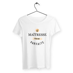 T-shirt femme - Maîtresse plus que parfaite - #shop_name - Premium Plus