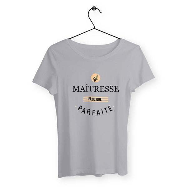 T-shirt femme - Maîtresse plus que parfaite - #shop_name - Premium Plus