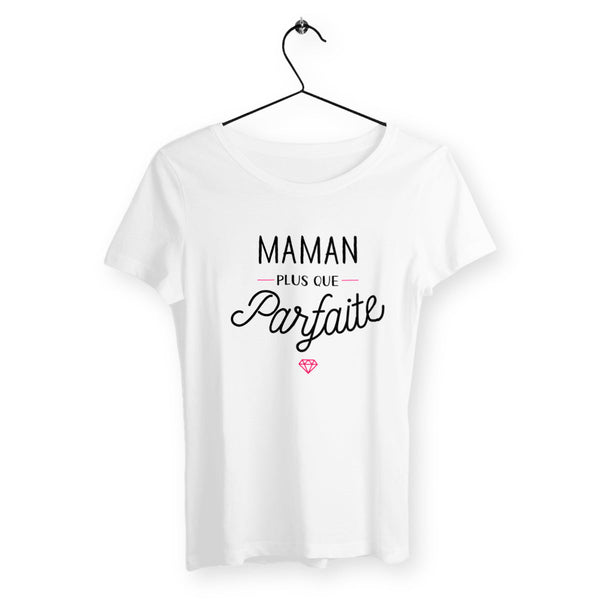 T-shirt femme - Maman plus que parfaite - #shop_name - Premium Plus