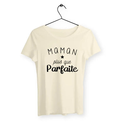 T-shirt femme - Maman plus que parfaite - #shop_name - Premium Plus