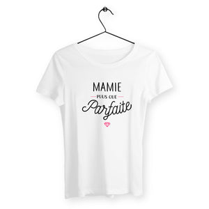 T-shirt femme - Mamie plus que parfaite - #shop_name - Premium Plus