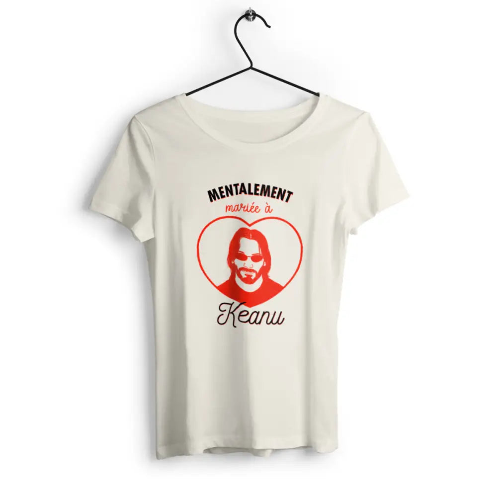 T-shirt femme Mentalement mariée à Keanu