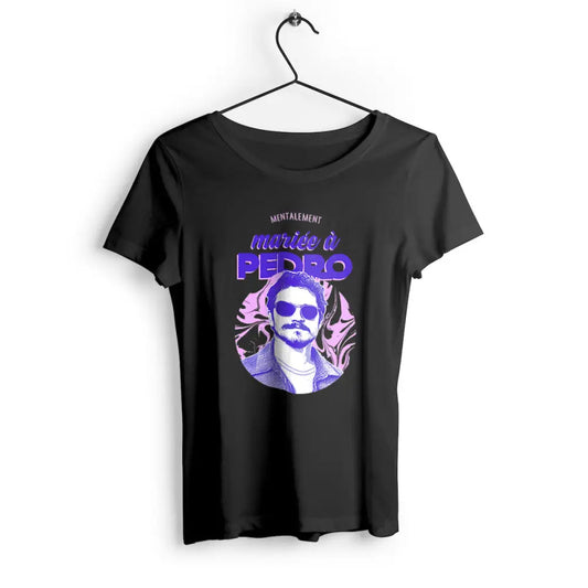 T-shirt femme Mentalement mariée à Pedro