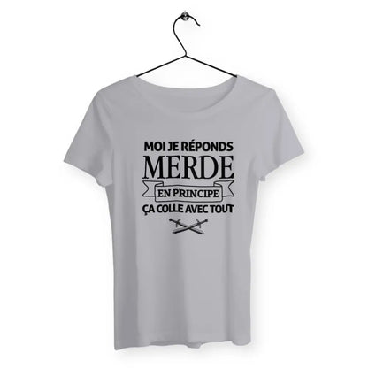 T-shirt femme - Moi je réponds merde, en principe ça colle avec tout - #shop_name - Premium Plus