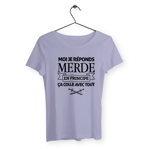 T-shirt femme - Moi je réponds merde, en principe ça colle avec tout - #shop_name - Premium Plus