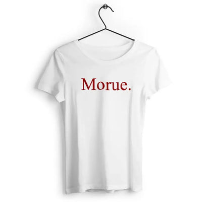 T-shirt femme avec l'inscription 'Morue' en typographie simple et audacieuse, parfait pour un look décalé et un message original.