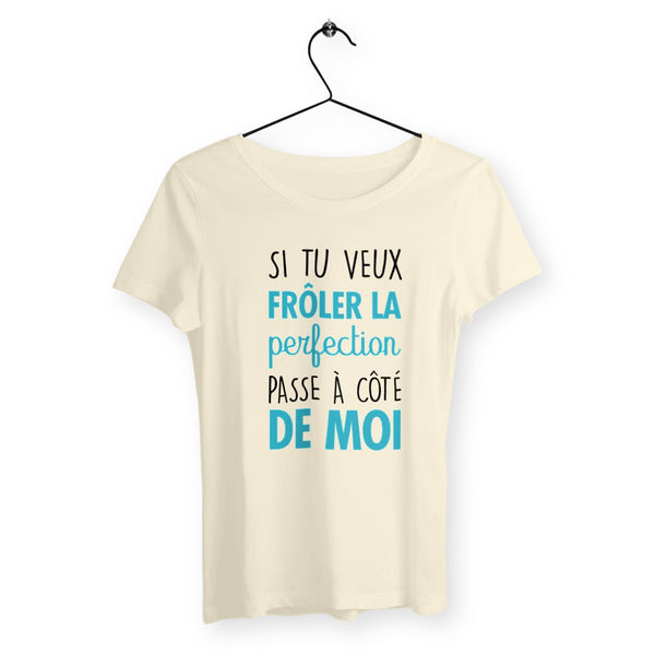 T-shirt femme - Si tu veux frôler la perfection - #shop_name - Premium Plus