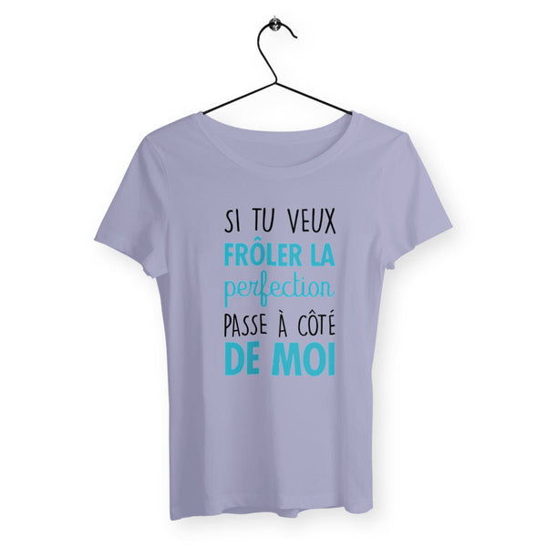 T-shirt femme - Si tu veux frôler la perfection - #shop_name - Premium Plus