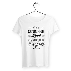 T-shirt femme - Un seul défaut, parfaite - #shop_name - Premium Plus