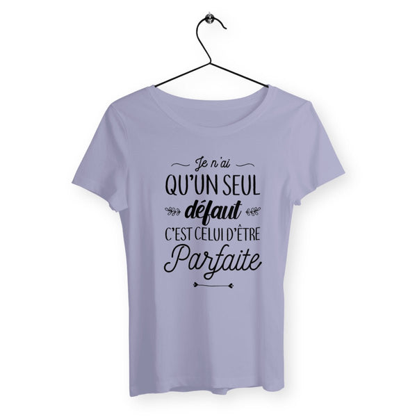 T-shirt femme - Un seul défaut, parfaite - #shop_name - Premium Plus