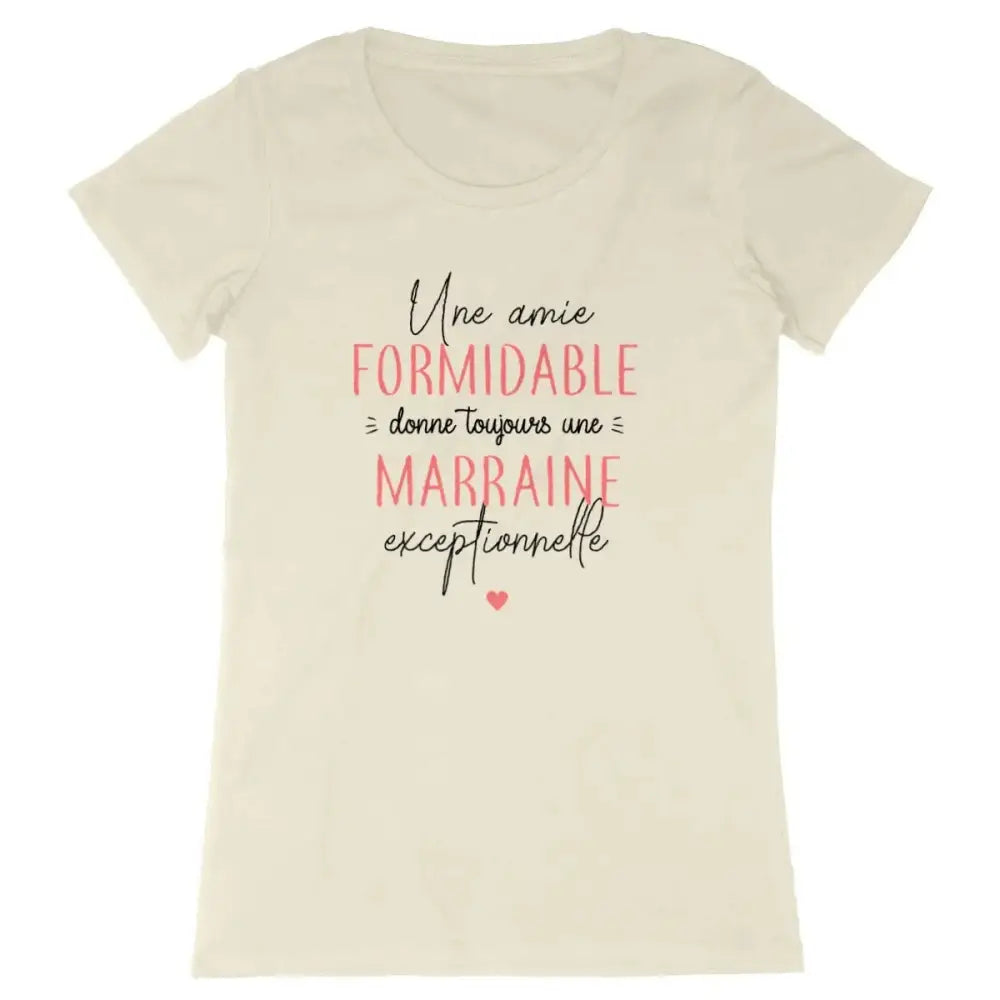 T-shirt femme Une amie formidable donne toujours une marraine exceptionnelle