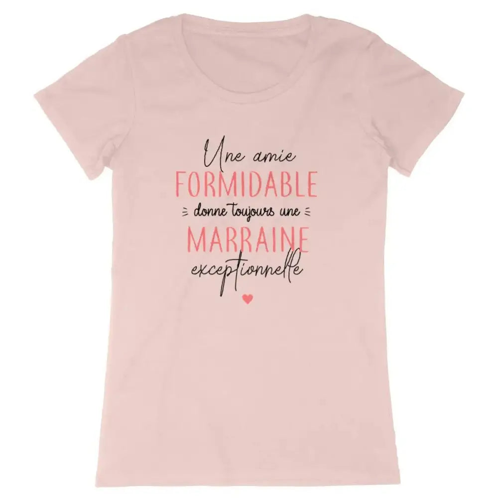 T-shirt femme Une amie formidable donne toujours une marraine exceptionnelle
