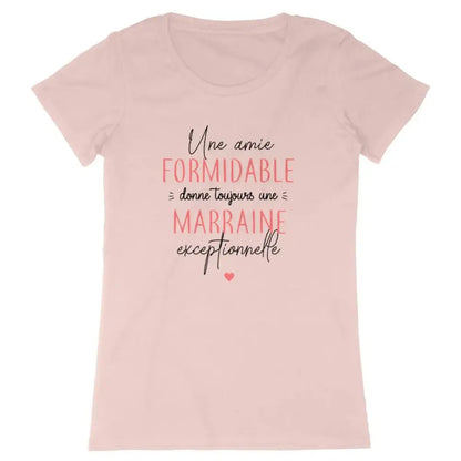 T-shirt femme Une amie formidable donne toujours une marraine exceptionnelle