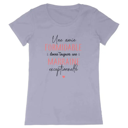 T-shirt femme Une amie formidable donne toujours une marraine exceptionnelle
