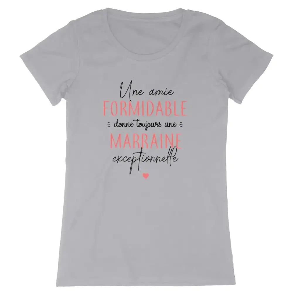 T-shirt femme Une amie formidable donne toujours une marraine exceptionnelle