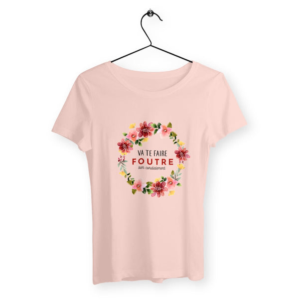 T-shirt femme - Va te faire foutre, bien cordialement - #shop_name - Premium Plus