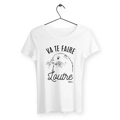 T-shirt femme avec inscription humoristique "Va te faire loutre merci" – Un jeu de mots décalé et amusant pour celles qui aiment l'ironie et les animaux. Parfait pour un look fun et original !