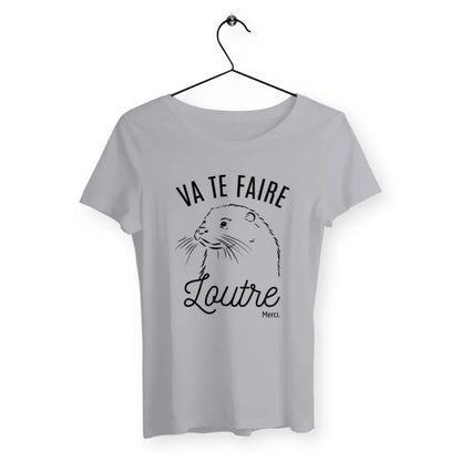 T-shirt femme avec inscription humoristique "Va te faire loutre merci" – Un jeu de mots décalé et amusant pour celles qui aiment l'ironie et les animaux. Parfait pour un look fun et original !