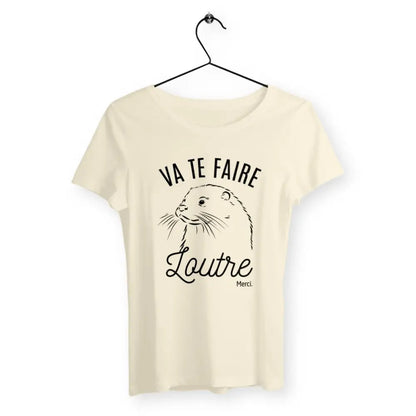 T-shirt femme avec inscription humoristique "Va te faire loutre merci" – Un jeu de mots décalé et amusant pour celles qui aiment l'ironie et les animaux. Parfait pour un look fun et original !