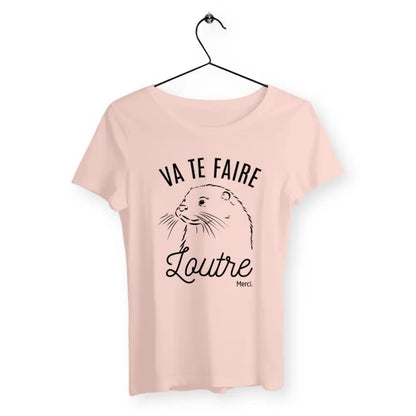 T-shirt femme avec inscription humoristique "Va te faire loutre merci" – Un jeu de mots décalé et amusant pour celles qui aiment l'ironie et les animaux. Parfait pour un look fun et original !
