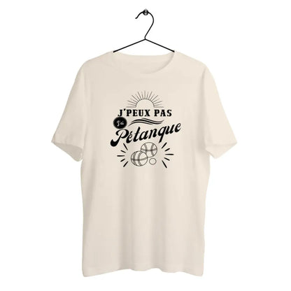 T-shirt homme en coton bio J'peux pas j'ai pétanque