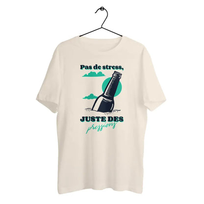 T-shirt homme en coton bio Pas de stress juste des pressions