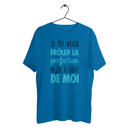 T-shirt homme en coton bio Si tu veux frôler la perfection