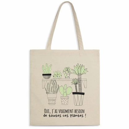 Totebag en Coton Bio Oui j'ai vraiment besoin de toutes ces plantes