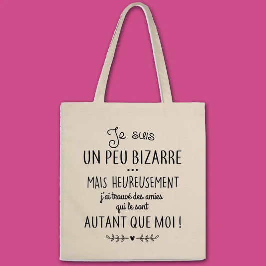 Totebag Je suis un peu bizarre