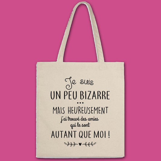 Totebag Je suis un peu bizarre