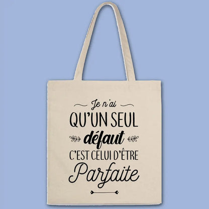 Totebag Un seul défaut je suis parfaite