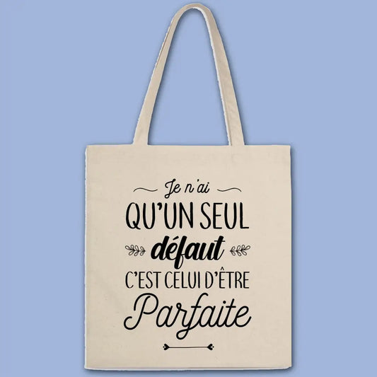 Totebag Un seul défaut je suis parfaite