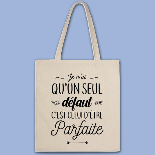 Totebag Un seul défaut je suis parfaite