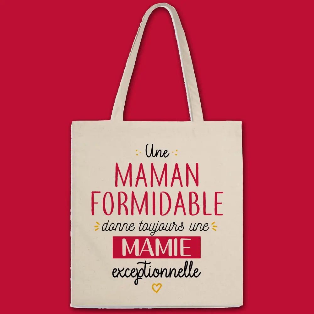 Totebag Une maman formidable donne toujours une mamie exceptionnelle