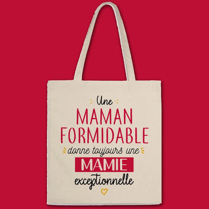 Totebag Une maman formidable donne toujours une mamie exceptionnelle
